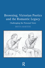 Browning, Victorian Poetics and the Romantic Legacy: Challenging the Personal Voice book cover