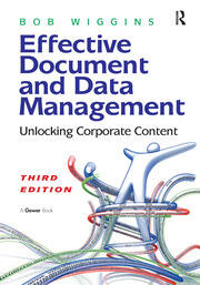 Effective Document and Data Management: Unlocking Corporate Content book cover
