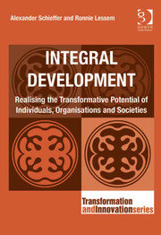 Integral Development: Realising the Transformative Potential of Individuals, Organisations and Societies book cover
