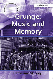 Grunge: Music and Memory book cover