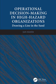 Operational Decision-making in High-hazard Organizations: Drawing a Line in the Sand book cover