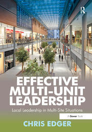 Effective Multi-Unit Leadership: Local Leadership in Multi-Site Situations book cover