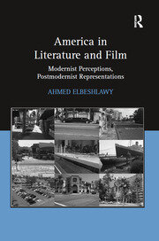 America in Literature and Film: Modernist Perceptions, Postmodernist Representations book cover