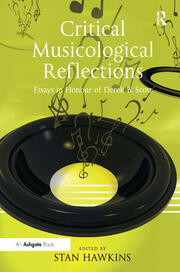 Critical Musicological Reflections: Essays in Honour of Derek B. Scott book cover