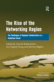 The Rise of the Networking Region: The Challenges of Regional Collaboration in a Globalized World book cover