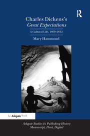 Charles Dickens's Great Expectations: A Cultural Life, 1860�2012 book cover