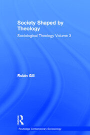 Society Shaped by Theology: Sociological Theology Volume 3 book cover