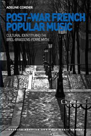 Post-War French Popular Music: Cultural Identity and the Brel-Brassens-Ferré Myth book cover
