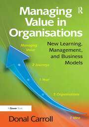 Managing Value in Organisations: New Learning, Management, and Business Models book cover