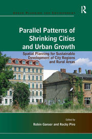 Parallel Patterns of Shrinking Cities and Urban Growth: Spatial Planning for Sustainable Development of City Regions and Rural Areas book cover