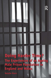 Doing Harder Time?: The Experiences of an Ageing Male Prison Population in England and Wales book cover
