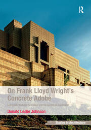 On Frank Lloyd Wright's Concrete Adobe: Irving Gill, Rudolph Schindler and the American Southwest book cover