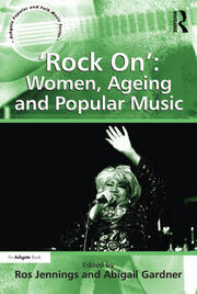 'Rock On': Women, Ageing and Popular Music book cover