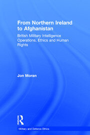 From Northern Ireland to Afghanistan: British Military Intelligence Operations, Ethics and Human Rights book cover
