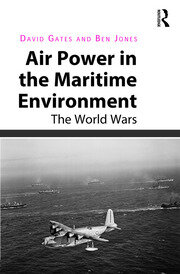 Air Power in the Maritime Environment: The World Wars book cover