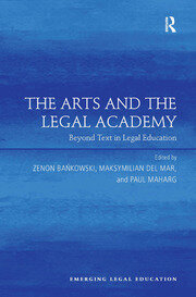 The Arts and the Legal Academy: Beyond Text in Legal Education book cover