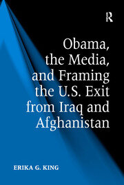 Obama, the Media, and Framing the U.S. Exit from Iraq and Afghanistan book cover
