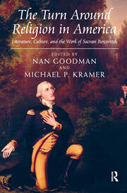 The Turn Around Religion in America: Literature, Culture, and the Work of Sacvan Bercovitch book cover