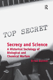 Secrecy and Science: A Historical Sociology of Biological and Chemical Warfare book cover
