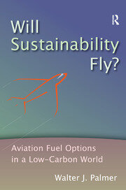 Will Sustainability Fly?: Aviation Fuel Options in a Low-Carbon World book cover