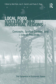 Local Food Systems in Old Industrial Regions: Concepts, Spatial Context, and Local Practices book cover