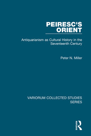 Peiresc's Orient: Antiquarianism as Cultural History in the Seventeenth Century book cover