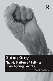 Going Grey: The Mediation of Politics in an Ageing Society book cover
