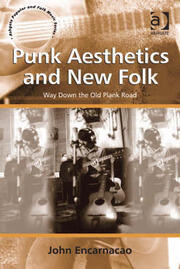 Punk Aesthetics and New Folk: Way Down the Old Plank Road book cover
