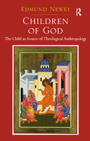 Children of God: The Child as Source of Theological Anthropology book cover
