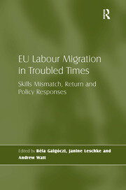 EU Labour Migration in Troubled Times: Skills Mismatch, Return and Policy Responses book cover