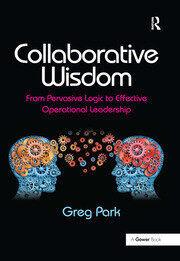 Collaborative Wisdom: From Pervasive Logic to Effective Operational Leadership book cover