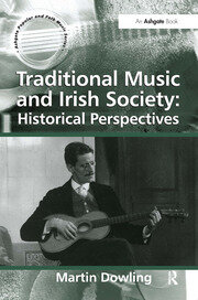 Traditional Music and Irish Society: Historical Perspectives book cover