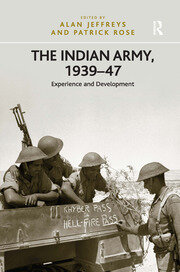 The Indian Army, 1939–47: Experience and Development book cover