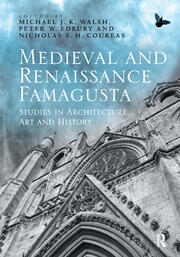 Medieval and Renaissance Famagusta: Studies in Architecture, Art and History book cover