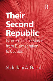 Their Second Republic: Islamism in the Sudan from Disintegration to Oblivion book cover