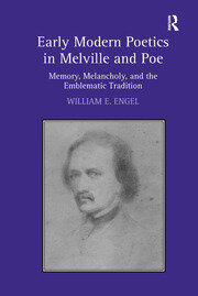 Early Modern Poetics in Melville and Poe: Memory, Melancholy, and the Emblematic Tradition book cover