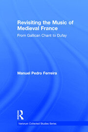 Revisiting the Music of Medieval France: From Gallican Chant to Dufay book cover