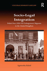 Socio-Legal Integration: Polish Post-2004 EU Enlargement Migrants in the United Kingdom book cover