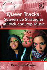 Queer Tracks: Subversive Strategies in Rock and Pop Music book cover