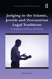 Judging in the Islamic, Jewish and Zoroastrian Legal Traditions: A Comparison of Theory and Practice book cover