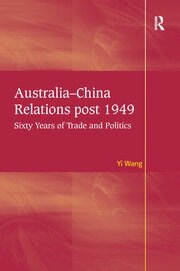 Australia-China Relations post 1949: Sixty Years of Trade and Politics book cover