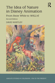 The Idea of Nature in Disney Animation: From Snow White to WALL-E book cover