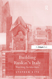 Building Ruskin's Italy: Watching Architecture book cover