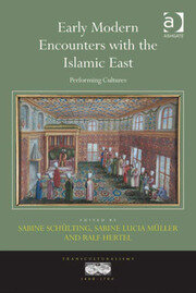 Early Modern Encounters with the Islamic East: Performing Cultures book cover