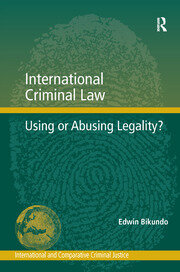 International Criminal Law: Using or Abusing Legality? book cover