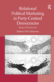 Relational Political Marketing in Party-Centred Democracies: Because We Deserve It book cover