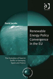 Renewable Energy Policy Convergence in the EU: The Evolution of Feed-in Tariffs in Germany, Spain and France book cover
