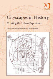 Cityscapes in History: Creating the Urban Experience book cover