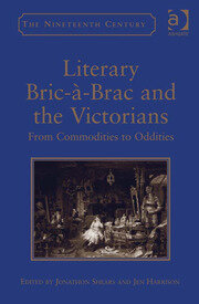 Literary Bric-à-Brac and the Victorians: From Commodities to Oddities book cover