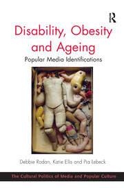 Disability, Obesity and Ageing: Popular Media Identifications book cover